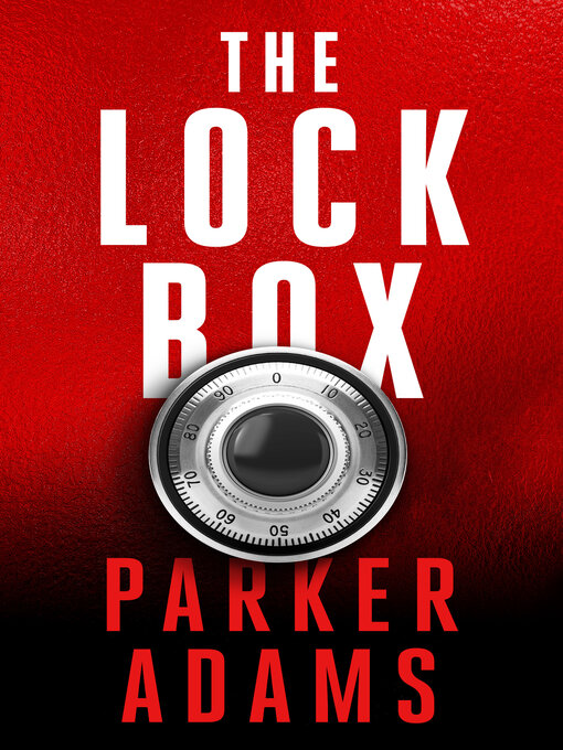 Title details for The Lock Box by Parker Adams - Available